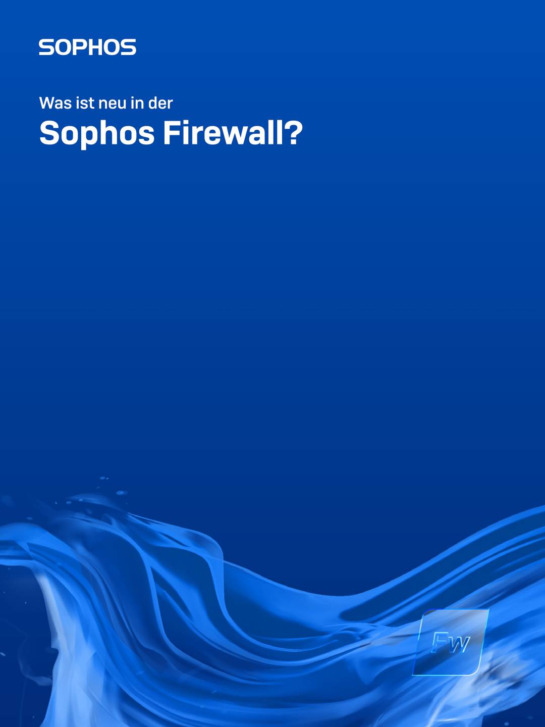 Was ist neu in der Sophos Firewall? (2025-03)